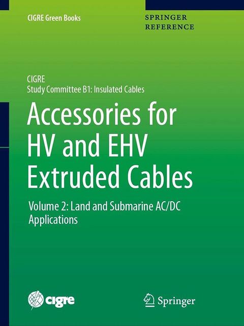 Accessories for HV and EHV Extruded Cables - Volume 2: Land and Submarine AC/DC Applications